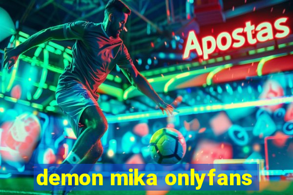 demon mika onlyfans